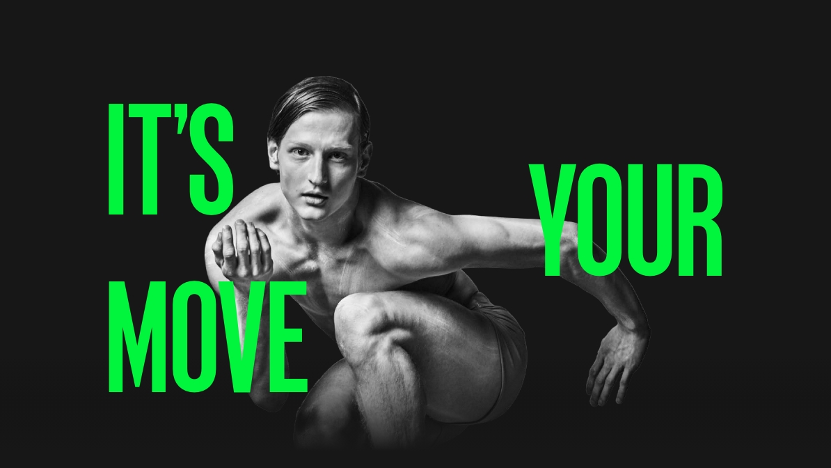 a man squatting down with the words it's your move.